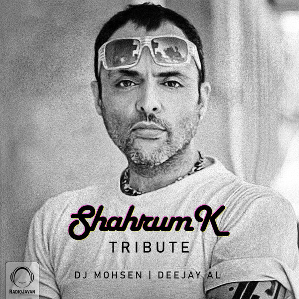 DJ Mohsen & Deejay Al - 'Shahrum K Tribute'