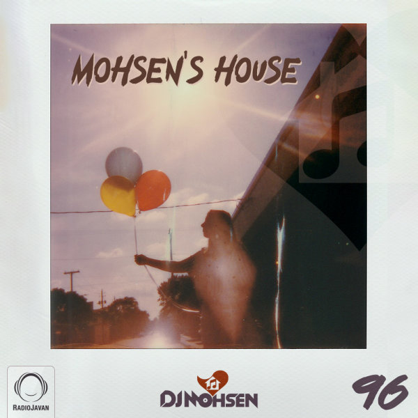 DJ Mohsen - 'Mohsen's House 96'